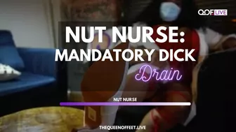 Nut Nurse: Madatory Dick Drain