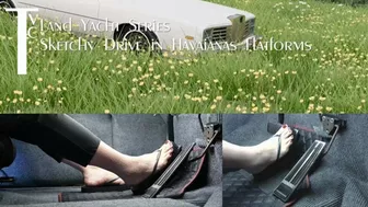 The Land Yacht Series: Sketchy Drive In Havaianas Flatforms (Mp4 720P)